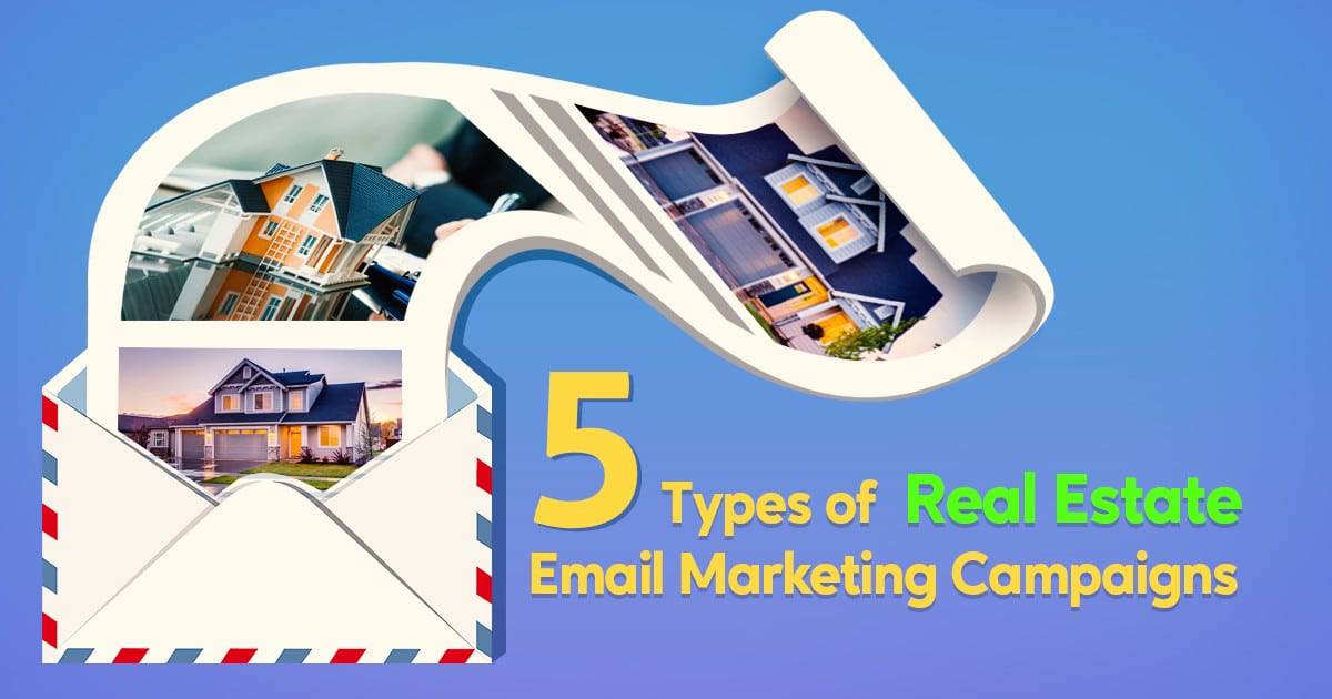 5 Types of Real Estate Email Marketing Campaigns KVN Mail