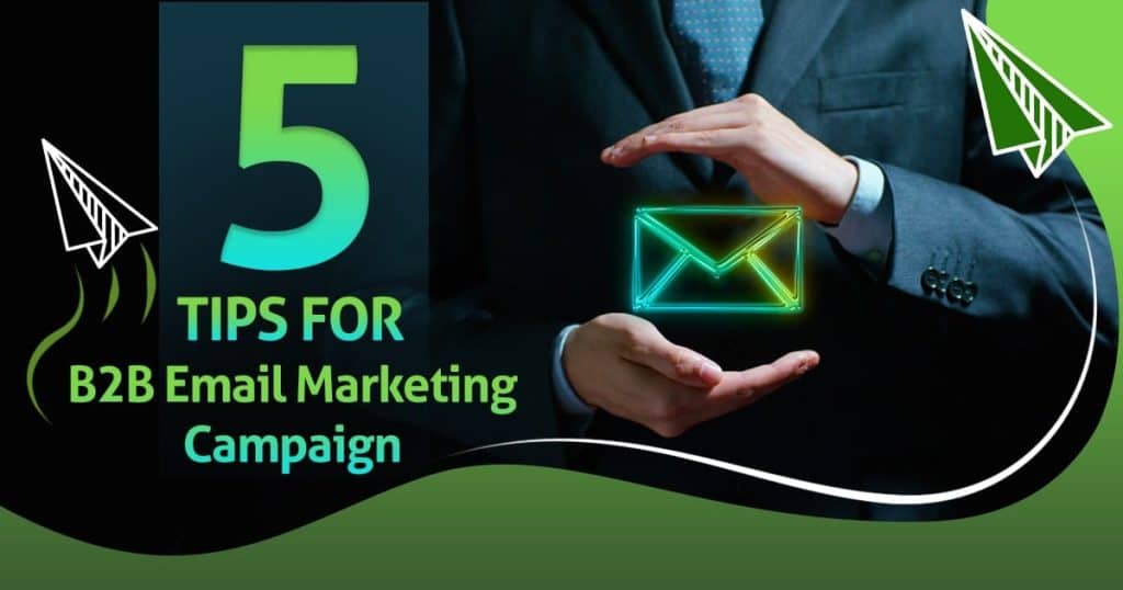 5 tips for b2b email marketing campaign