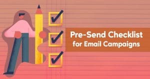 Pre-send Checklist for Email Campaigns