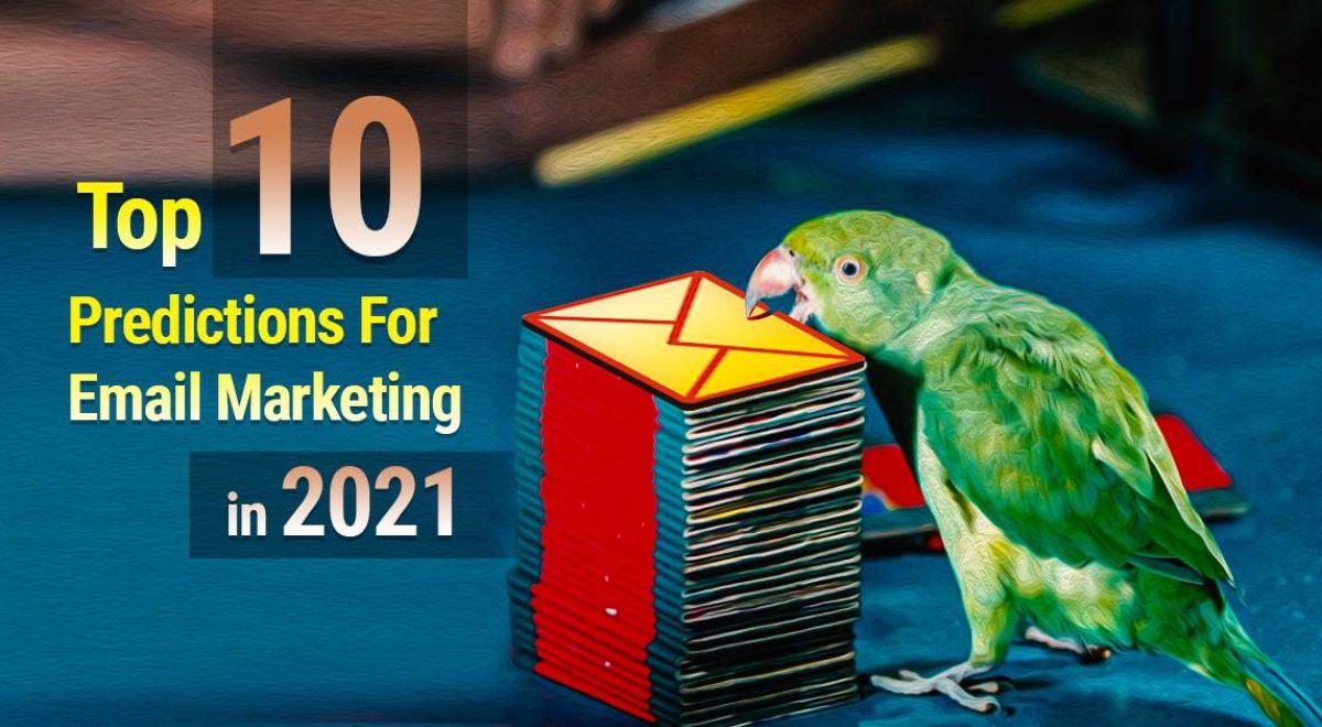 Top 10 Predictions For Email Marketing in 2021